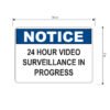 "NOTICE: 24 Hour Video Surveillance" Security Sign
