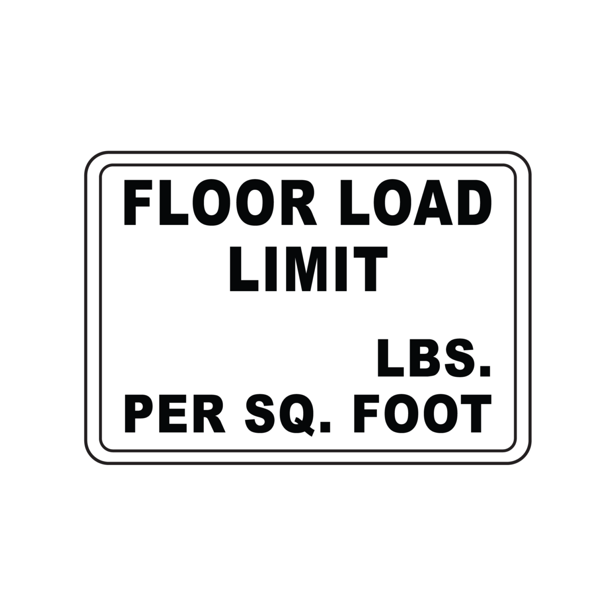 FLOOR LOAD LIMIT - Safety Sign