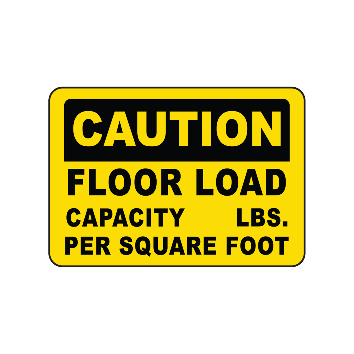 CAUTION: FLOOR LOAD CAPACITY - Safety Sign