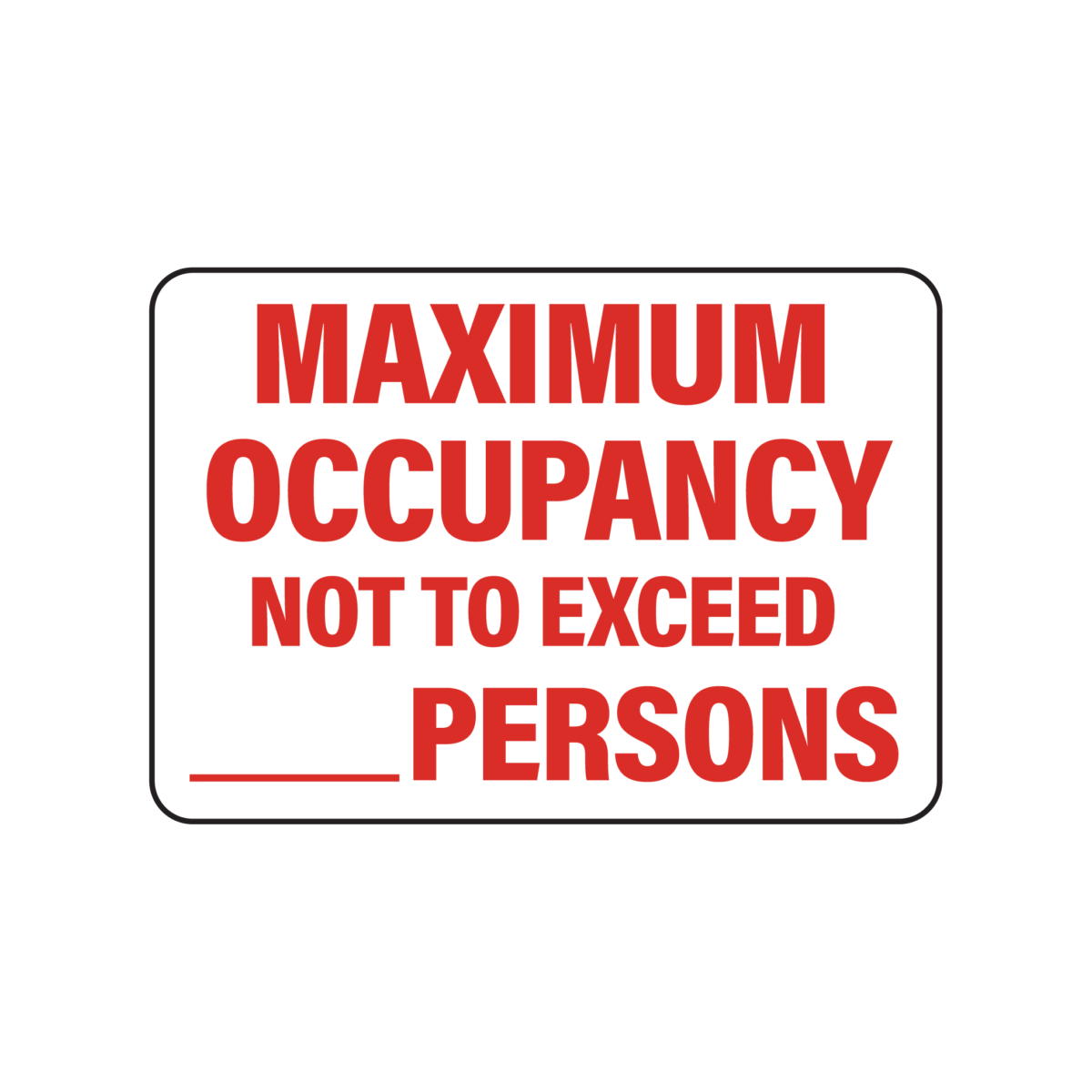 MAXIMUM OCCUPANCY: Not To Exceed ___ Persons - Safety Sign Decal