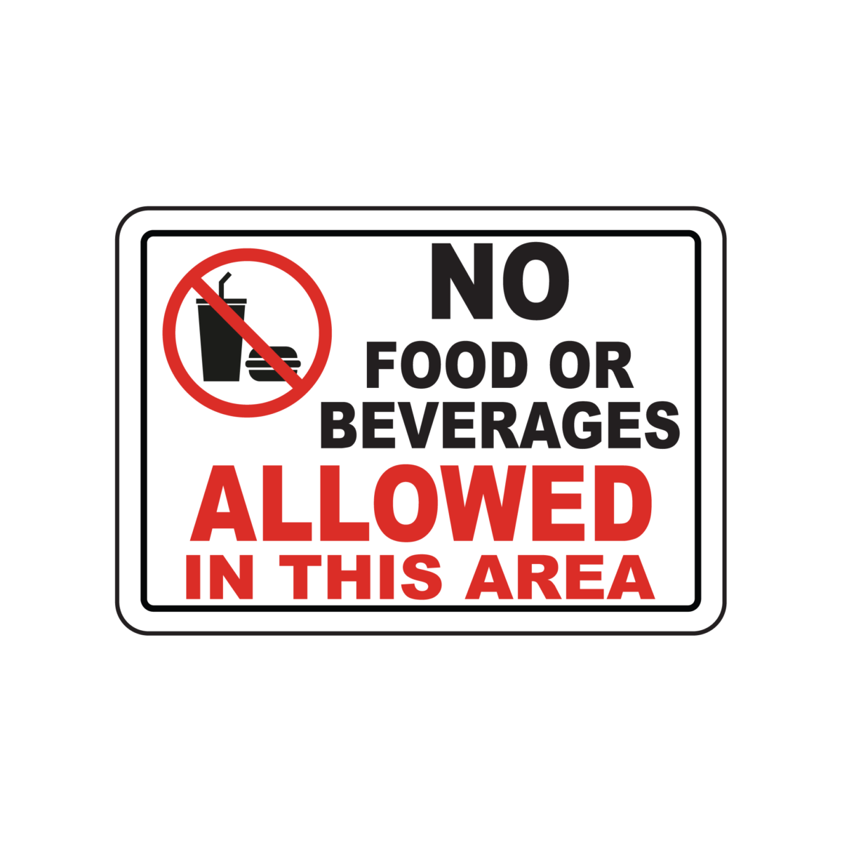 NO FOOD OR BEVERAGES ALLOWED IN THIS AREA - Safety Sign