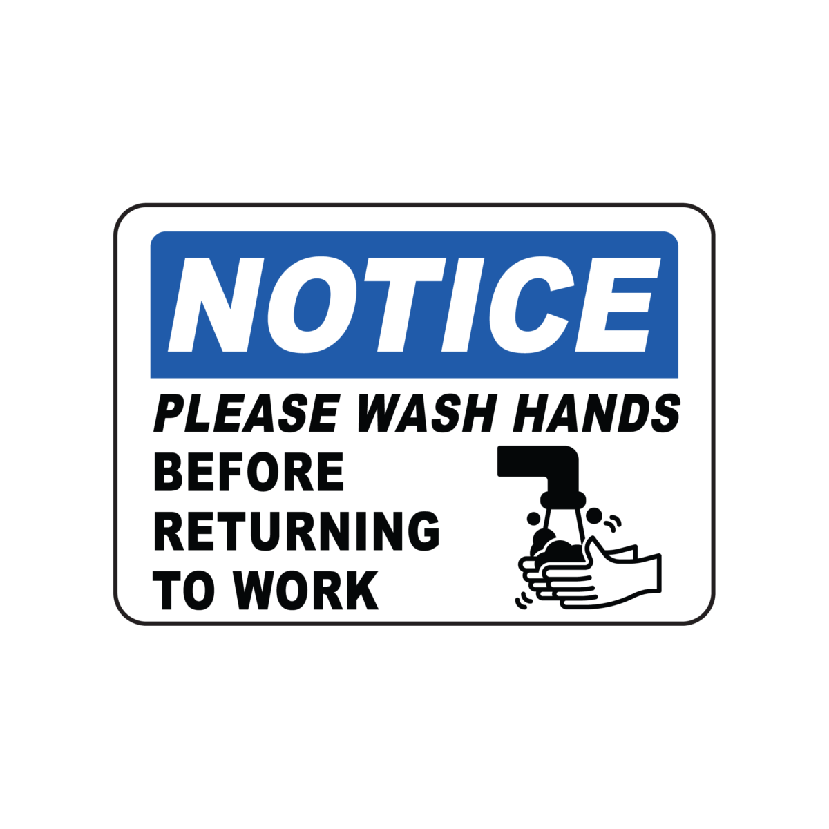 NOTICE: PLEASE WASH HANDS Before Returning To Work